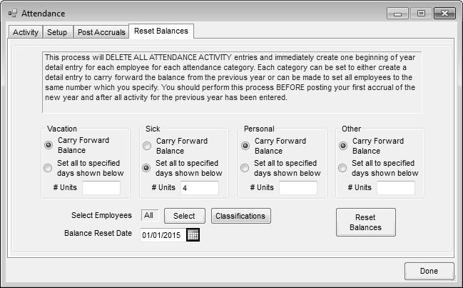 This process deletes all attendance activity. A new beginning of year balance entry is created in all attendance categories for the selected employees.