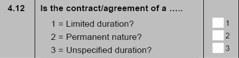 Statistics South Africa 47 02-11-02 Question 4.12 Work status (Q412CONTRDURATION) (@117 1.) This question was asked to establish the degree of job security, i.e. the duration of the contract/agreement.