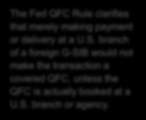 The purpose of this exclusion is to ensure that foreign G-SIBs will only be required to comply with the QFC Stay Rule with respect to QFCs of the foreign bank that could directly affect the