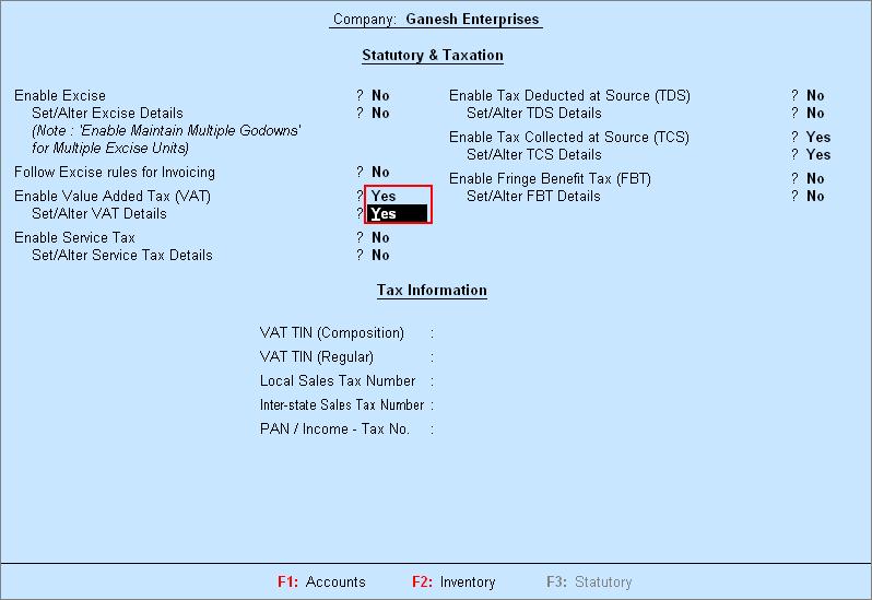 Tax (VAT) to Yes Enable Set /Alter VAT Details to Yes and press Enter to view VAT Details