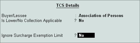 Creating TCS Masters Press Enter to view TCS Details Screen In the TCS Details screen Select Association of Persons as the Buyer/Lessee Set Is Lower/ No Collection Applicable to No Set Ignore