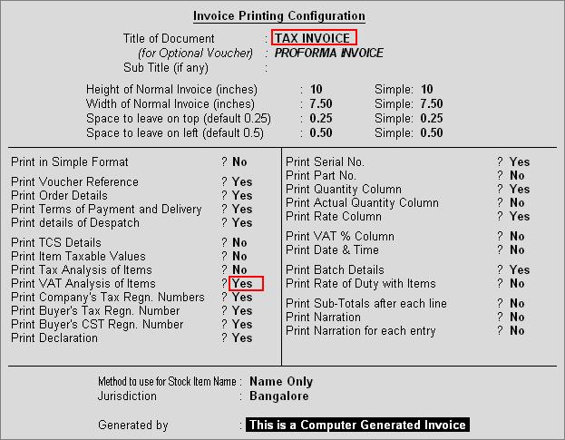TCS Transactions Press F12: Configure to view Invoice Printing Configuration screen. Type TAX INVOICE in the Title of the Document field Set Print VAT Analysis of Items to Yes. Figure 3.