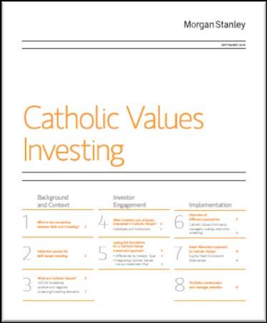 Faith-Based Investing: Building Value from Values For decades, the Catholic Church along with many other faith-based institutions have been leaders in matching their money with their moral