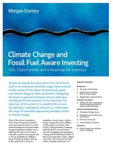 Climate Change and Fossil Fuel Aware Investing Investors interested in proactively seeking opportunities to enhance environmental impact without sacrificing market-rate return have access to a range
