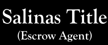 32 acres (FMV=$190,000) Salinas Title (Escrow Agent) Delayed