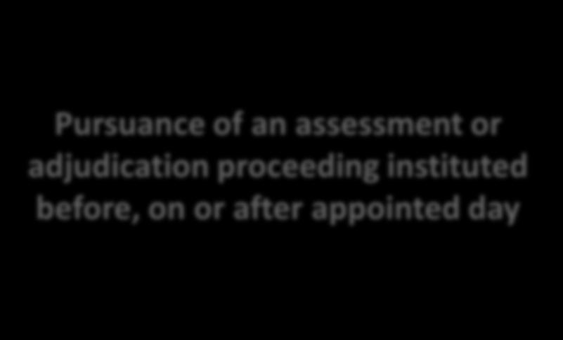 Assessment and Adjudication proceedings - Section 184 Pursuance of an assessment or adjudication proceeding