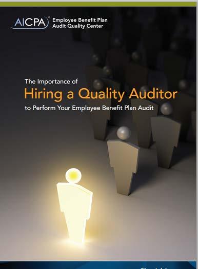 THE IMPORTANCE OF HIRING A QUALITY AUDITOR Why a Financial Statement Audit Is Important Risks to Plan Sponsors if a Quality