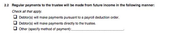 Section 2.2 Source of payments. If the debtor is going to make payments via payroll deduction the debtor s attorney must e- file a Proposed Order to Employer to Pay Trustee, Local Form Order No.