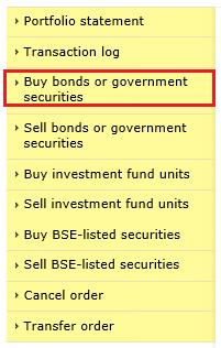 You can initiate the purchase of bonds and government securities from the menu on the left, or by clicking on the Buy button beside the given bond or government security in the portfolio statement.