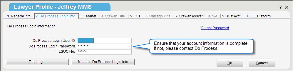 Step 1 Confirm the Do Process Login Info is completed To confirm, click the Databases button, click option 8 Lawyer Profiles, highlight the applicable lawyer from the list, click [Edit] and then Tab