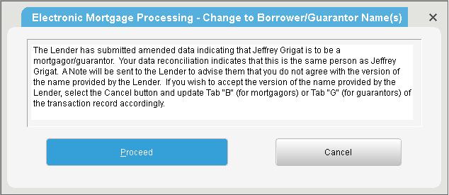6) Click on the Mortgagor Name from the dropdown menu and select [OK] to proceed. 7) Acknowledge the Lender Change Notification and click [OK].