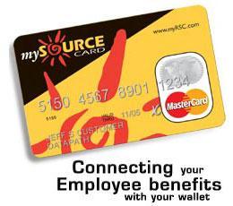 MYSOURCE DEBIT CARD The mysource Card is a MasterCard debit card that may be used to purchase eligible expenses from qualified merchants.