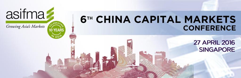 ASIFMA s 6 th China Capital Markets Conference* *Previously entitled Offshore RMB Markets Conference Program (as of 22 Feb 2016) 8:00-8:30 Delegate Check-in 8:30-8:40 Welcome Remarks [ASIFMA or Lead