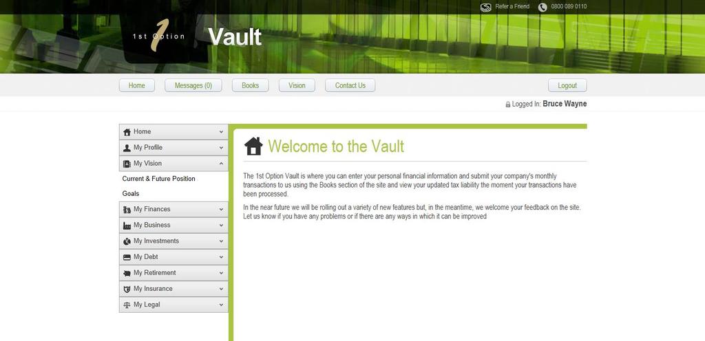 Client Vault Both Wayne and Penny have been able to record their affairs on the Client Vault. This is a secure portal, exclusively available to 1st Option s clients.