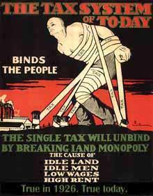 The Single Tax of Henry George (American, 1839-1897) What Georgist single taxers advocated: Fixed supply of land belongs to the people.
