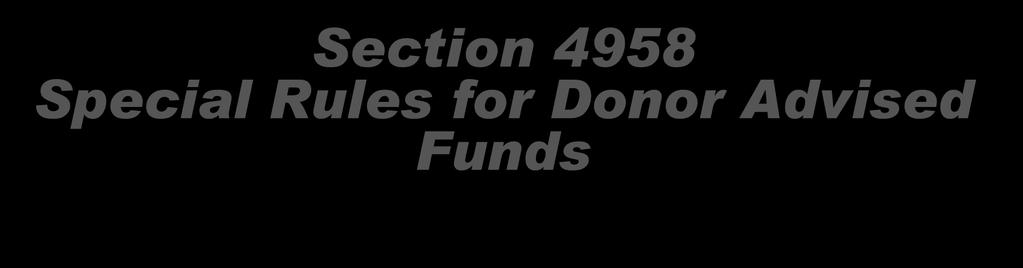 Section 4958 Special Rules for Donor Advised Funds EBT includes any grant, loan, compensation or similar