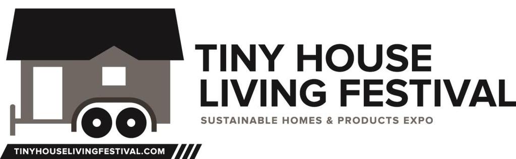 TINY HOUSE LIVING FESTIVAL - COLORADO ABOUT Tiny House Living Festival, an original small spaces expo, is coming to May Farms in Byers, CO; Aug 4 th - 6 th, 2017.
