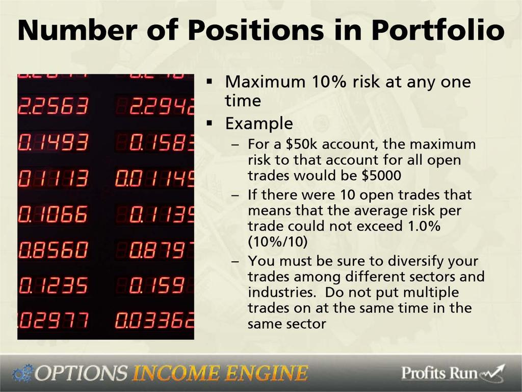 Okay, well what about the number positions on at one time in your account or portfolio?