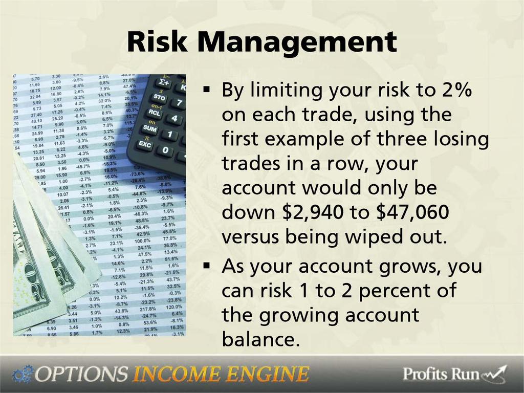 By limiting your risk to 2% on each trade, using the first example of losing three trades in a row, with that $50,000 account your account would only be down $2,940 to $47,060 versus being wiped out.