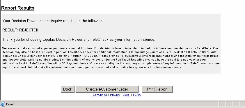 Submitting an Application for a Decision Rejected This message indicates negative information exists on file at TeleCheck for this
