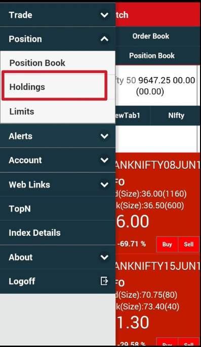 iv. Holdings The shares which are held in the Demat Account can be viewed in the SAMCO Mobile App. Click on the Menu link on the top left (3 lines), select Position & click on holdings.