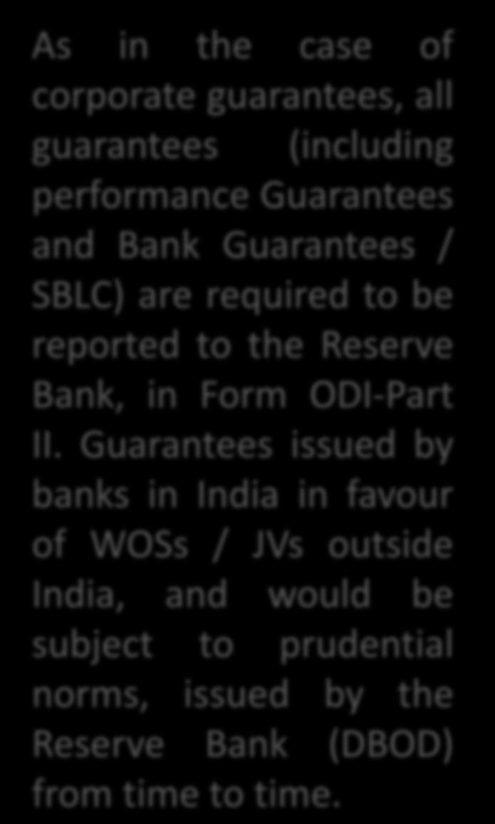 OVERSEAS DIRECT INVESTMENT AS FINANCIAL TOOL: (a)indian Parties are permitted to issue corporate guarantees on behalf of their first level step down operating JV /WOS set up by their JV / WOS