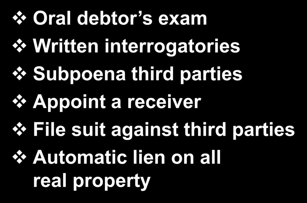 Remedies Of Judgment Creditor Oral debtor s exam Written interrogatories Subpoena third
