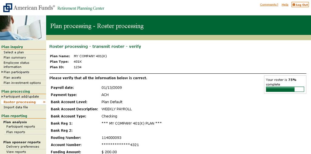 Roster processing transmit roster verify Once you have selected Continue, you will see the screen below, which allows you to verify that the proper bank accounts and funding amounts