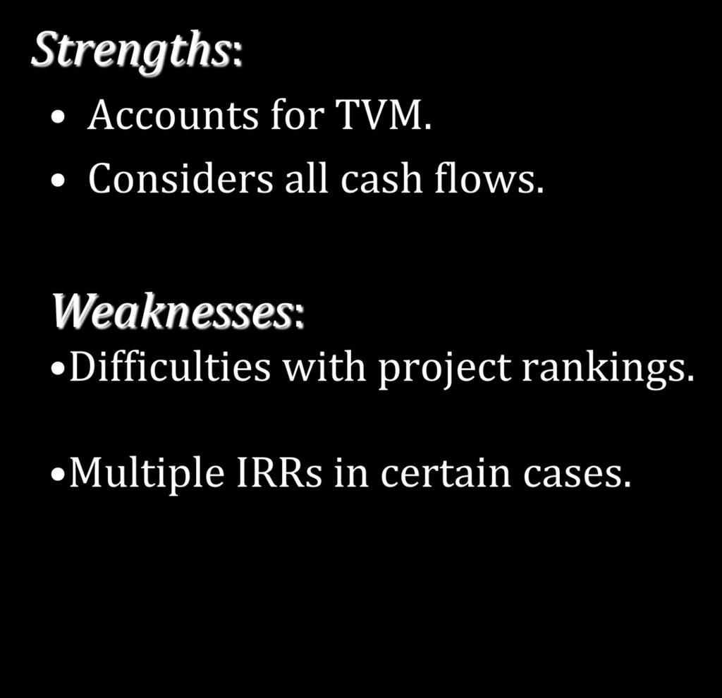 IRR Strengths and Weaknesses Strengths:
