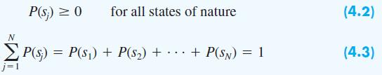3. Decision Making With Probabilities Because one and only one of the N states of nature can occur, the probabilities must satisfy two conditions: The expected value (EV) of decision alternative di