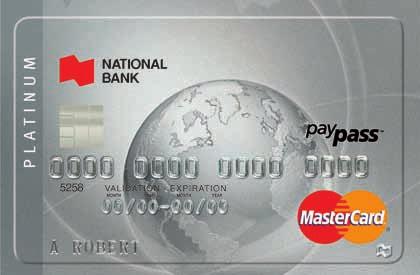INFORMATION TABLE Platinum NATIONAL BANK MASTERCARD CREDIT CARD for NATIONAL BANK financial clients Annual interest rate or other rates These rates are in effect at the date the card is issued.