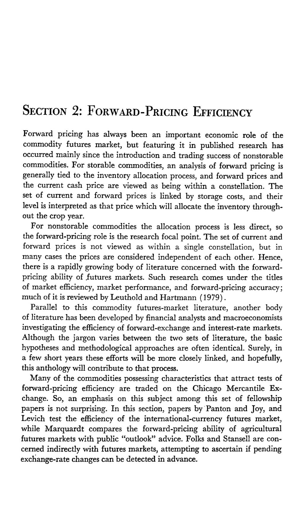 SECTION 2: FORWARD-PRICING EFFICIENCY Forward pricing has always been an important economic role of the commodity futures market, but featuring it in published research has occurred mainly since the