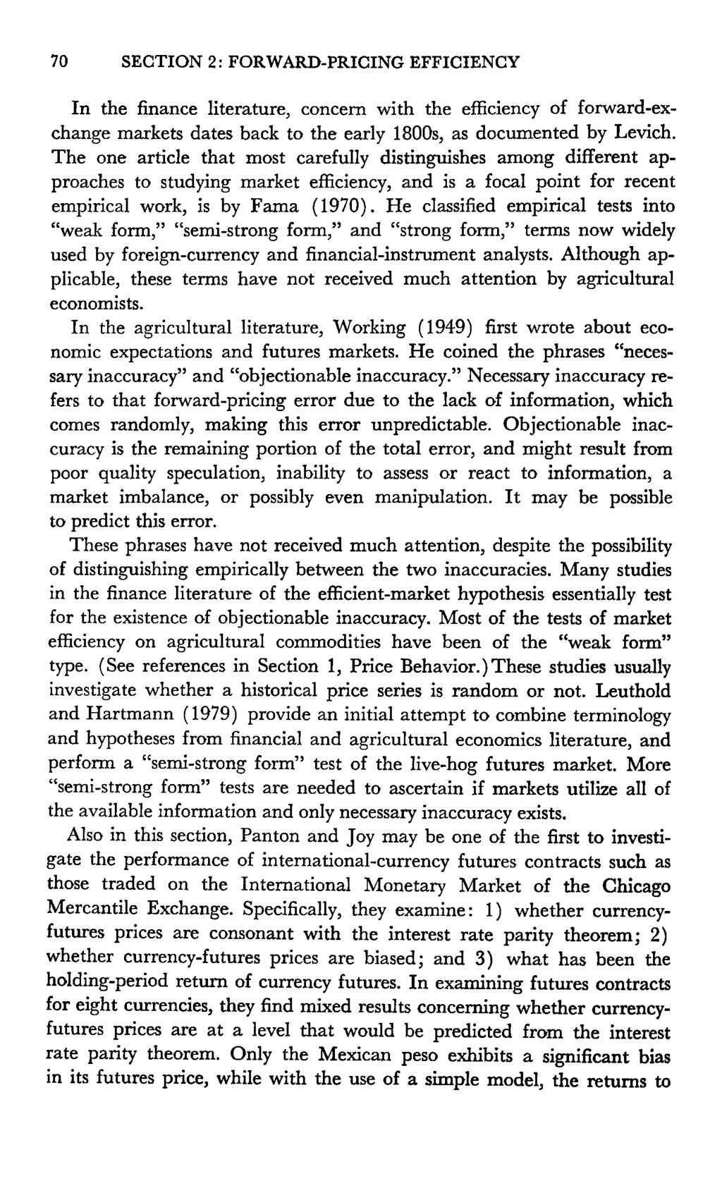 0 SECTION 2: FORWARD-PRICING EFFICIENCY In the finance literature, concern with the efficiency of forward-exchange markets dates back to the early 800s, as documented by Levich.