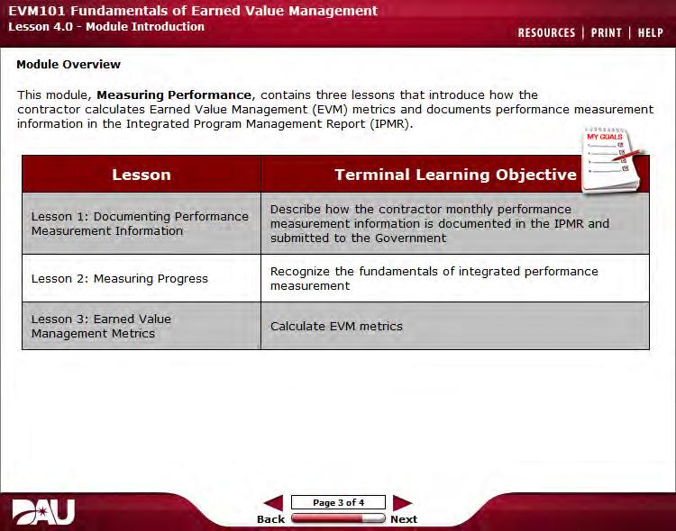 Module Overview This module, Measuring Performance, contains three lessons that introduce how the contractor calculates Earned Value Management (EVM) metrics and documents performance measurement
