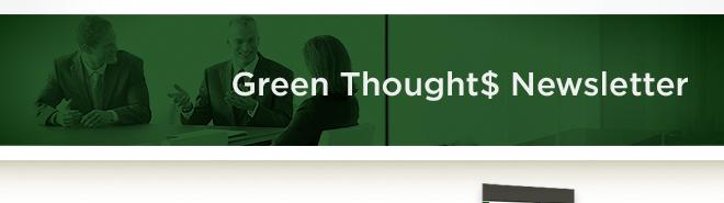 June 21, 2012 Thank you for reading Green Thought$. It is our privilege to provide you with our insight on current financial market events and our outlook on topics relevant to you.
