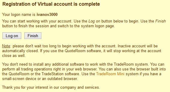 Note: 1) Please keep in mind that TradeRoom automatically terminates the demo accounts not logged in within a month. To re-open the terminated account just log in to the TradeRoom system.