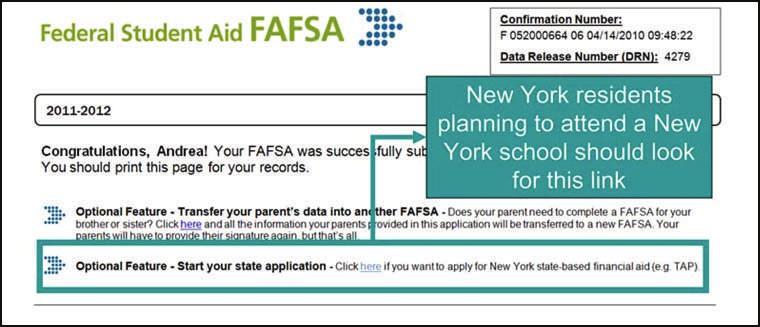 Applying for New York State Aid Tuition Assistance Program (TAP) When you have finished filing FOTW, click on Optional Feature Start your state application located on the FAFSA Confirmation page to