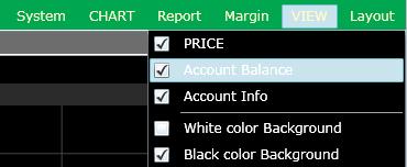 5. Account Balance and Open position 5.1 Account Balance Clicks View from main window menu. Check the box of Account Balance A window pops up to display the financial status of the account.