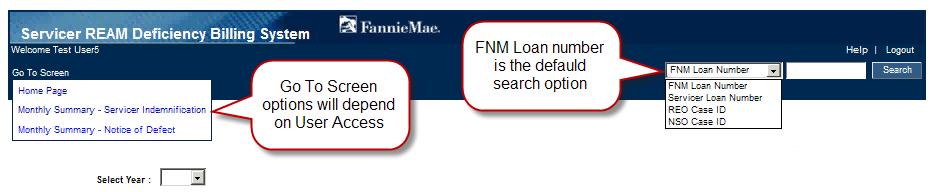 Other Features Search Capability In the upper right hand corner there is a search tool. Cases can be searched by Fannie Mae loan number (default), Servicer loan number, REO Case ID, NSO Case ID.