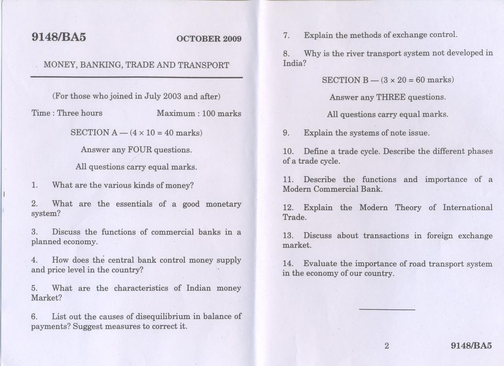 9148/BA5 OCTOBER 2009, MONEY, BANKING, TRADE AND TRANSPORT (For those who joined in July 2003 and after) Time: Three hours Maximum: 100 marks 7. Explain the methods of exchange control. 8.