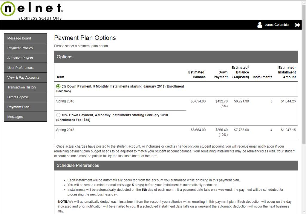 Payment Plan Options The Payment Plan Balance from the budget worksheet is populated in the Estimated Balance field of the payment plan options.