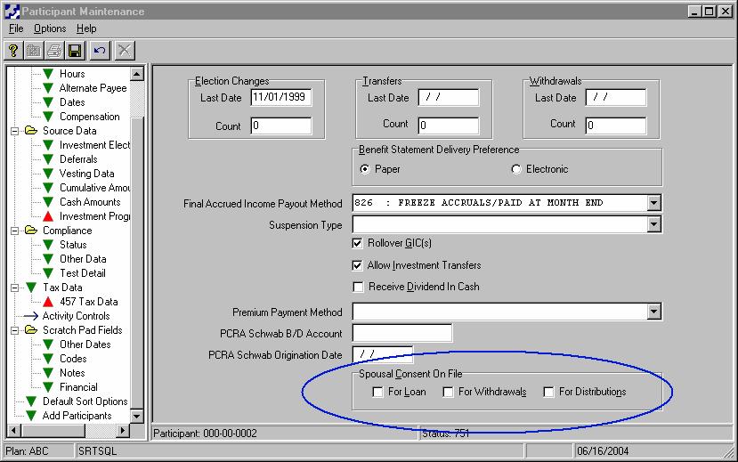 Spousal Consent on File Options (Participant Maintenance) Options in Participant Maintenance on the Activity Controls window indicate whether the spousal consent is on file for participant