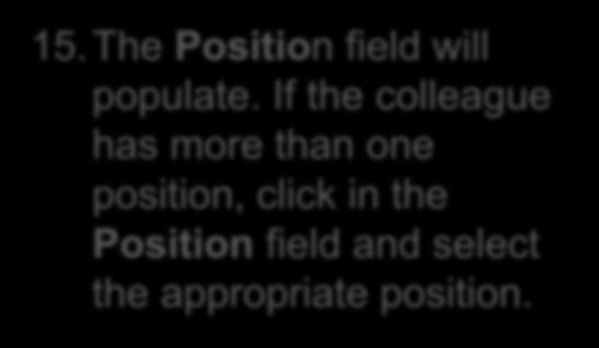 If the colleague has more than one position, click in