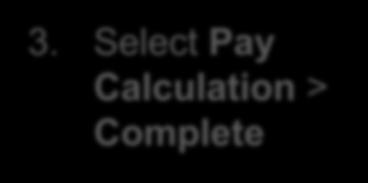 Complete Pay Calculation (Cont.) 3.