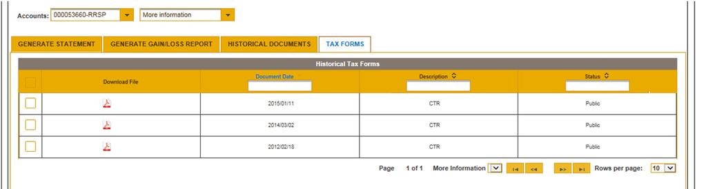STATEMENTS/REPORTS/TAX INFORMATION The Statements/Reports/Tax Information page can be accessed from the navigation bar or the More Information menu after you have selected an account.