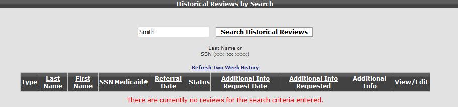 Search Historical Reviews From the Home Page (Fig. 4). Enter the Individual s last name or SSN. Click Search Historical Reviews to run the query. Results will populate in the table.