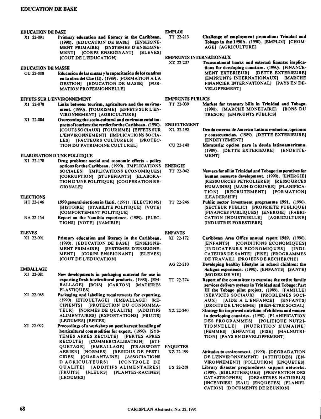 EDUCATION DE BASE EDUCATION DE BASE XI 22-091 Prim ary education and literacy in the Caribbean. (1990).