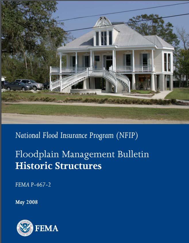 FEMA Bulletin for Historic Structures 41 -Explains how the NFIP defines historic structures and how it gives relief to historic structures from NFIP floodplain management requirements.