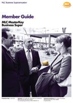 Member Guide Information on your MLC MasterKey Business Super or MLC