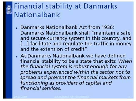 The presence of foreign banks in Denmark is comparable to Norway and Sweden.